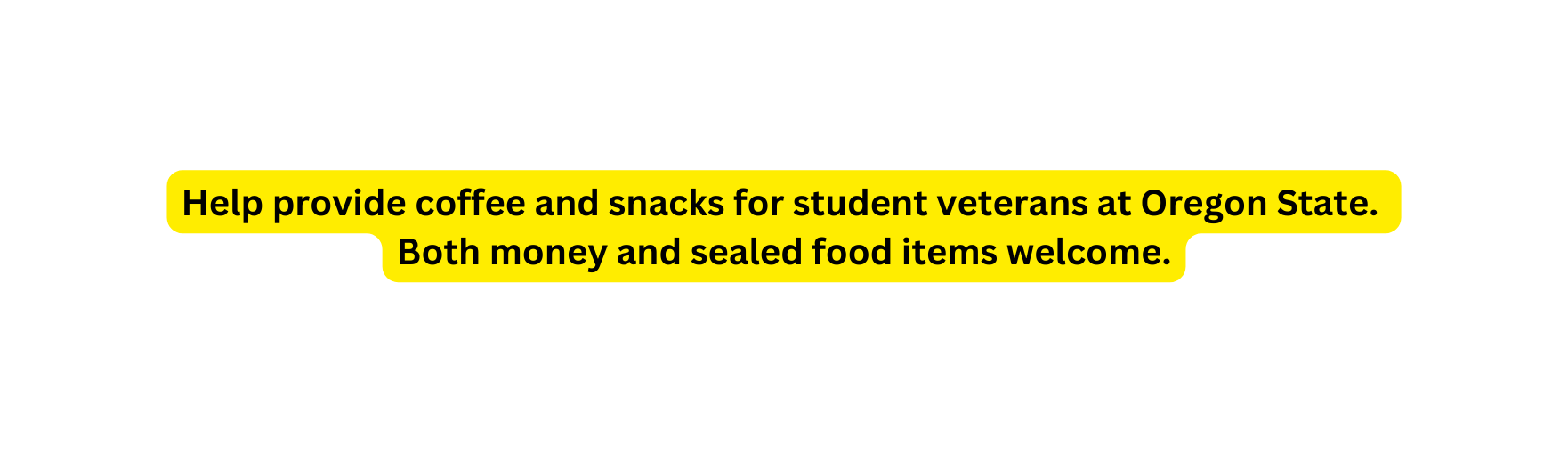 Help provide coffee and snacks for student veterans at Oregon State Both money and sealed food items welcome